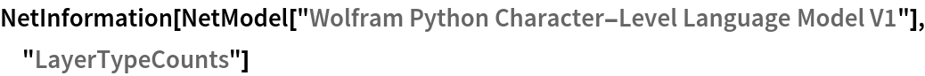 NetInformation[
 NetModel["Wolfram Python Character-Level Language Model V1"], \
"LayerTypeCounts"]